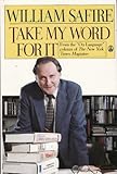 Take My Word for It (More on Language from William Safire)