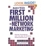 Make Your First Million In Network Marketing: Proven Techniques You Can Use to Achieve Financial Success
