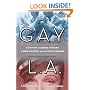 Gay L.A.: A History of Sexual Outlaws, Power Politics, and Lipstick Lesbians