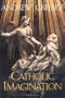 The Catholic Imagination