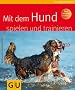 Mit dem Hund spielen und trainieren (Tierratgeber)