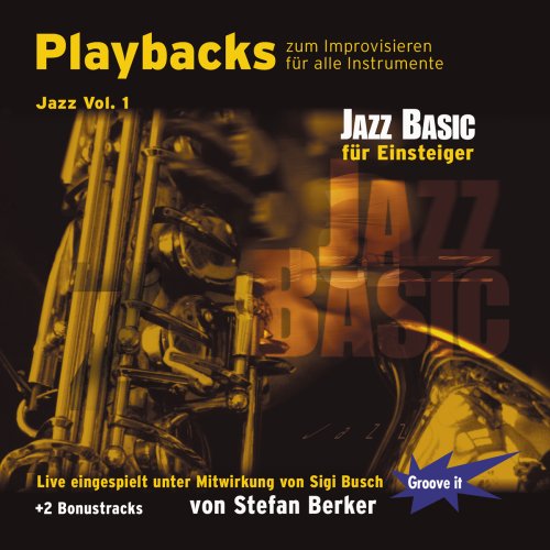 Playbacks zum Improvisieren Jazz Vol. 1 Basic - Saxofon Piano Trompete Bass