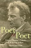 Poet to poet : Edward Thomas's letters to Walter de la Mare