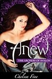 Anew (The Archers of Avalon, Book One)