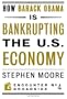 How Barack Obama is Bankrupting the U.S. Economy (Encounter Broadsides)