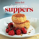Annie Bell's gorgeous suppers