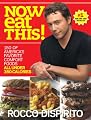 Now Eat This!: 150 of America's Favorite Comfort Foods, All Under 350 Calories