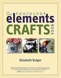 The Adobe Photoshop Elements Crafts Book