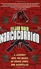 Narcocorrido: A Journey into the Music of Drugs, Guns, and Guerrillas