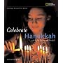 Holidays Around the World: Celebrate Hanukkah: With Light, Latkes, and Dreidels