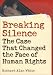 Breaking Silence: The Case That Changed the Face of Human Rights (Advancing Human Rights)
