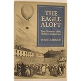 the eagle aloft two centuries of the balloon in america