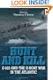 Hunt and Kill: U-505 and the U-boat War in the Atlantic