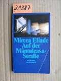 Auf der Mantuleasa- Stra&szlig;e. - Mircea Eliade