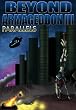 Beyond Armageddon III: Parallels
