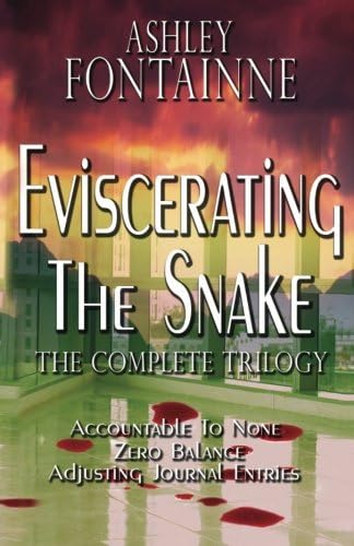 Eviscerating the Snake (The Complete Trilogy)