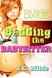 Bedding the Babysitter (The Daddy Diaries: Babysitter Sex Story)