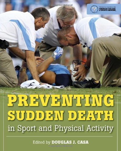 By Douglas J. Casa Preventing Sudden Death In Sport And Physical Activity (1st Edition)