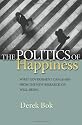 The Politics of Happiness: What Government Can Learn from the New Research on Well-Being