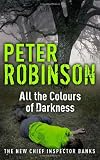 All the Colours of Darkness (Inspector Banks Mystery)