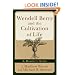 Wendell Berry and the Cultivation of Life: A Reader's Guide