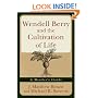 Wendell Berry and the Cultivation of Life: A Reader's Guide