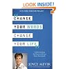 Change Your Words, Change Your Life: Understanding the Power of Every Word You Speak
