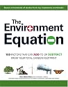The Environment Equation: 100 Factors That Can Add to or Subract from Your Total Carbon Footprint