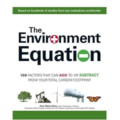 The Environment Equation: 100 Factors That Can Add to or Subract From Your Total Carbon Footprint