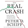 The Real Crash: America's Coming Bankruptcy - How to Save Yourself and Your Country