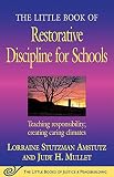 The Little Book of Restorative Discipline for Schools: Teaching Responsibility; Creating Caring Climates (The Little Books of Justice and Peacebuilding Series)