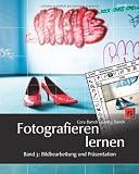 Produkt-Bild: Fotografieren lernen: Band 3: Bildbearbeitung und Pr&auml;sentation. Digitale Bilder verstehen und optimieren