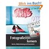 Fotografieren lernen: Band 3: Bildbearbeitung und Pr�sentation. Digitale Bilder verstehen und optimieren