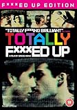 Totally F***ed Up. F***ed up Edition [DVD]