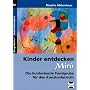 Kinder entdecken Mir�: Die kunterbunte Fundgrube f�r den Kunstunterricht
