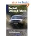 Perfekt offroad fahren: Handbuch f�r Gel�ndewagen und SUV