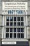 Suspicious Activity: The Adventures of a Money Laundering Reporting Officer - Part 4