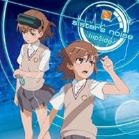 sister's noise(通常盤)TVアニメ「とある科学の超電磁砲S」オープニングテーマ
