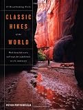 Classic Hikes of the World: 23 Breathtaking Treks