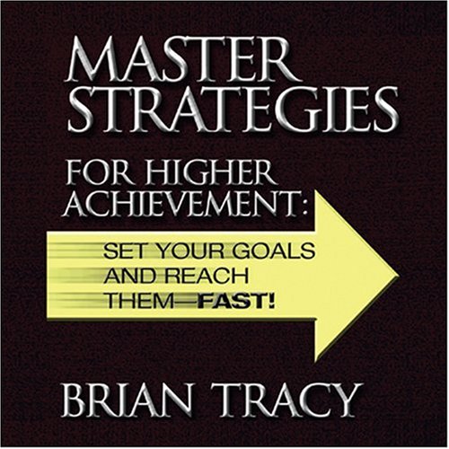 Master Strategies for Higher Achievement: Set Your Goals and Reach Them - Fast! (Your Coach in a Box)