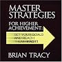 Master Strategies for Higher Achievement: Set Your Goals and Reach Them - Fast! (Your Coach in a Box)