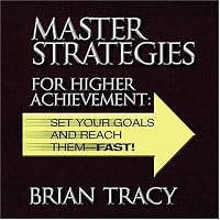 Master Strategies for Higher Achievement: Set Your Goals and Reach Them - Fast! (Your Coach in a Box)