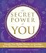 The Secret Power of You: Decode Your Hidden Destiny with Astrology, Tarot, Palmistry, Numerology, and the Enneagram