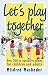 Let's Play Together: Over 300 Co-operative Games for Children and Adults (Green print)
