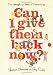 Can I Give Them Back Now?: The Aargh to Zzzz of Parenting