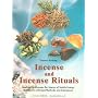 Incense and Incense Rituals: Healing Ceremonies for Spaces of Subtle