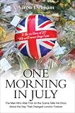 Review John Blake Publishing Ltd  / One Morning in July: The Man Who Was First on the Scene Tells His Story