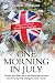 One Morning in July: The Man Who Was First on the Scene Tells His Story