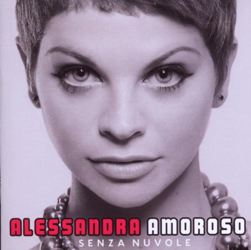 Alessandra Amoroso - Senza Nuvole - Zortam Music
