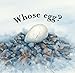 Whose Egg?